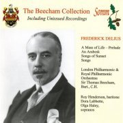 London Philharmonic Orchestra - Delius: A Mass of Life Prelude, An Arabesque & Songs of Sunset (The Beecham Collection) (2014)
