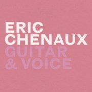 Eric Chenaux - Guitar & Voice (2012)