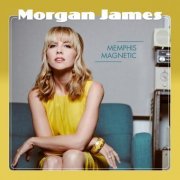 Morgan James - Memphis Magnetic (2020)
