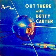 Betty Carter - Out There With Betty Carter (2021) [Hi-Res]