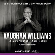 Dennis Russell Davies, MDR Sinfonieorchester, MDR Rundfunkchor - Vaughan Williams: Symphony No. 1 "A Sea Symphony" & Serenade to Music (Live) (2022) [Hi-Res]