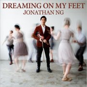 Jonathan NG - Dreaming On My Feet (2019)