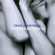 Craig Armstrong - The Space Between Us (1998/2015)