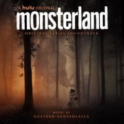 Gustavo Santaolalla - Monsterland (Original Series Soundtrack) (2020) [Hi-Res]