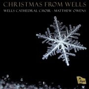 Wells Cathedral Choir & Matthew Owens - Christmas from Wells (2016)
