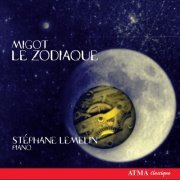 Stéphane Lemelin - Migot: Le Zodiaque (2006)