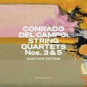 Quatuor Diotima - Conrado del Campo: String Quartets Nos. 3 & 5 (Live at the Fundación Juan March) (2022) [Hi-Res]