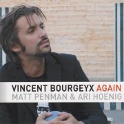 Vincent Bourgeyx - Again (2009)
