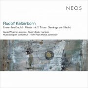 Pierre-Alain Monot, Musikkollegium Winterthur - Rudolf Kelterborn: Ensemble-Buch I, Musik mit 5 Trios & Gesänge zur Nacht (Live) (2019)