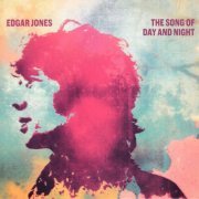 Edgar Jones - The Song Of Day And Night (2017)