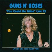 Guns N' Roses - "You Could Be Mine" (Vol. 2) (1993) {Bootleg}