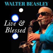 Walter Beasley - Live and Blessed (2024)