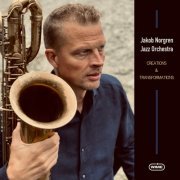 Jakob Norgren Jazz Orchestra & Jakob Norgren - Creations & Transformations (2019) [Hi-Res]