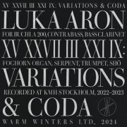 Luka Aron - XV XXVII III XXI IX: Variations & Coda (2024) [Hi-Res]
