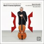 Mario Brunello, Accademia dell'Annunciata and Riccardo Doni - Bach Transcriptions: Six Concertos for Violoncello Piccolo (2023) [Hi-Res]