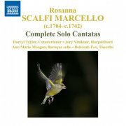 Darryl Taylor, Ann Marie Morgan, Deborah Fox, Jory Vinikour - Scalfi Marcello: Complete Solo Cantatas (2015)