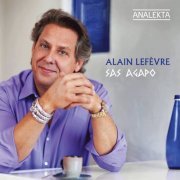 Alain Lefèvre - Sas Agapo (2016) [Hi-Res]