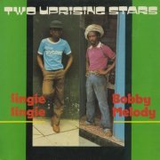 Bobby Melody & Singie Singie - Two Uprising Stars (2015)