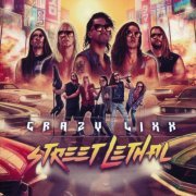 Crazy Lixx - Street Lethal (2021) CD-Rip