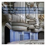 Martin Rost - Orgel in St. Jakobi zu Stralsund (2020) [Hi-Res]