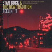 Stan Bock & The New Tradition - Feelin' It (2013)