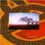 California Guitar Trio - Pathways (1998)