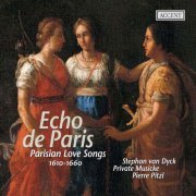 Stephan van Dyck, Private Musicke, Pierre Pitzl - Chansons d'amour parisiennes (1610-1660) (2006)