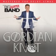 Gordon Goodwin's Big Phat Band - The Gordian Knot (The Dolby Atmos Version) (2020) [Hi-Res]