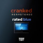 Rated Blue - Cranked Remastered (2024)