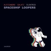 Alessandro Galati - Spaceship Loopers (2022)