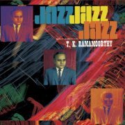 T.K. Ramamoorthy - Fabulous Notes and Beats of the Indian Carnatic-Jazz (2011)