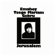 Emahoy Tsege Mariam Gebru - Jerusalem (2023) [Hi-Res]
