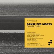 Edwin Fardini, Pierre Fouchenneret, Lise Berthaud, Yan Levionnois, Philippe Hattat, l'Atelier de Musique, Pierre Dumoussaud - Greif: Danse des morts (2021) [Hi-Res]