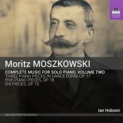 Ian Hobson - Moritz Moszkowski: Complete Music for Solo Piano, Vol. II (2022) [Hi-Res]