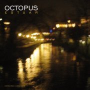 Octopus - Estuar (2010)