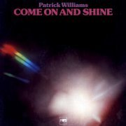 Patrick Williams - Come On And Shine (2015) [Hi-Res]