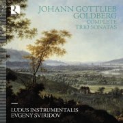 Ludus Instrumentalis & Evgeny Sviridov - Johann Gottlieb Goldberg: Complete Trio Sonatas (2021) [Hi-Res]