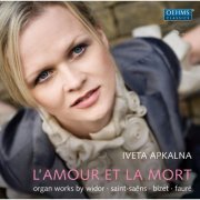Iveta Apkalna - L'amour et la mort: Organ Works by Widor, Saint-Saens, Bizet & Faure (2011)