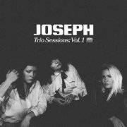 Joseph  - Trio Sessions Vol. 1 (2020)