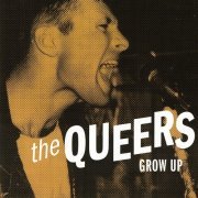 The Queers - Grow Up (1990/2007)