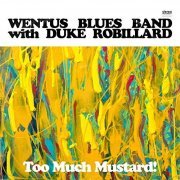 Wentus Blues Band - Too Much Mustard (2019) Hi Res