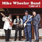 Mike Wheeler Band - Turn Up!! (2016)