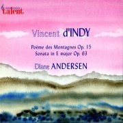 Diane Andersen - Vincent d'Indy: Poeme des Montagnes Op15, Sonata for piano Op 63 (2008)