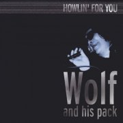 Wolf & His Pack - Howlin' For You (2003)