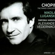 Nikolai Lugansky, Alexander Vedernikov - Chopin: Piano Concertos (2013) CD-Rip