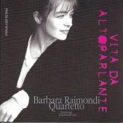 Barbara Raimondi Quartetto - Vita Da Altoparlante (1998)