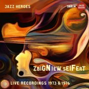 Zbigniew Seifert - Zbigniew Seifert: Live Recordings 1973 & 1976 (Live) (2021)