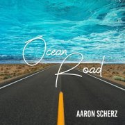 Aaron Scherz - Ocean Road (2020)