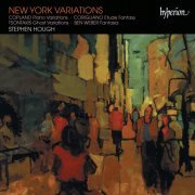 Stephen Hough - New York Variations - Piano Works by Copland, Corigliano, Tsontakis & Ben Weber (1998)
