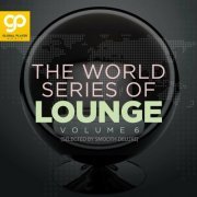 VA - The World Series of Lounge, Vol. 6 (2023)